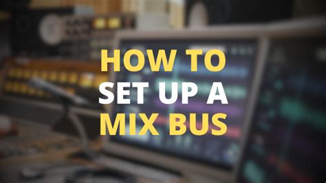 Image result for Mix Bus Tutorial
