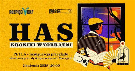 DKF Rozpięci: PĘTLA. Inauguracja przeglądu Has. Kroniki wyobraźni w ...