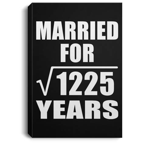 35th Anniversary Married For Square Root of 1225 Years - Canvas Portra ...