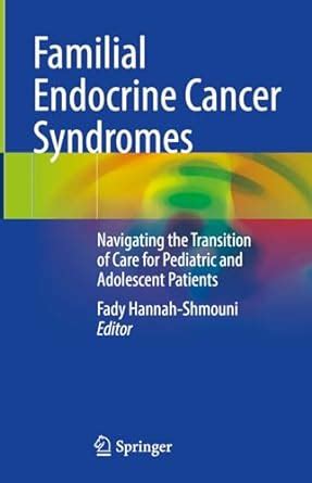 Familial Endocrine Cancer Syndromes: Navigating the Transition of Care ...