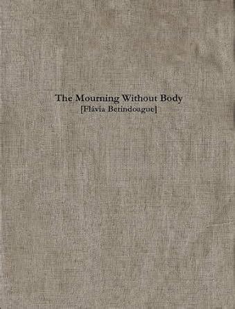 Buy The Mourning Without Body Book Online at Low Prices in India | The ...