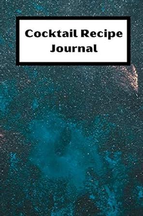 Buy Cocktail Recipe Log Book: Cocktail Log for recording your recipes 6 ...