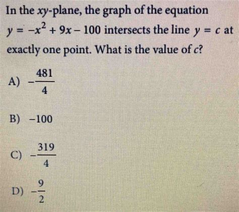 Solved: In the xy -plane, the graph of the equation y=-x^2+9x-100 ...
