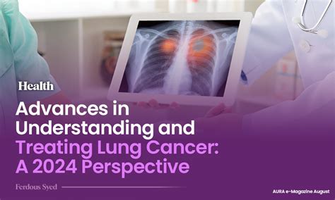 Advances in Understanding and Treating Lung Cancer: A 2024 Perspective ...