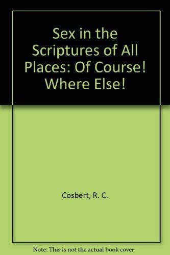 Buy Sex in the Scriptures of All Places: Of Course! Where Else! Book ...
