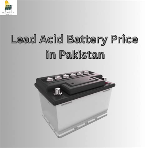 Lead Acid Battery Price in Pakistan | 2025 Update