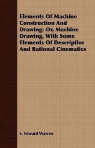Elements of Machine Construction and Drawing: Or, Machine Drawing, with ...