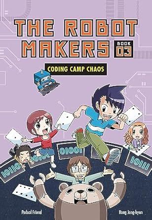 Coding Camp Chaos: Book 3 (The Robot Makers) eBook : Podoal, Friend ...