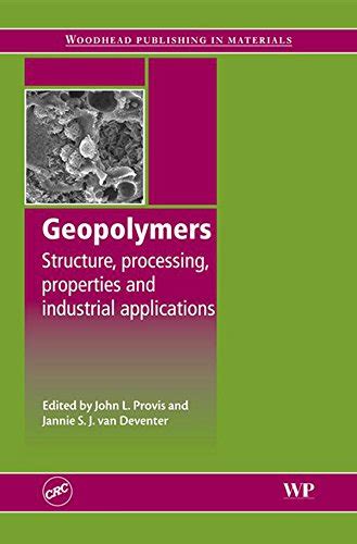 Geopolymers: Structures, Processing, Properties and Industrial ...