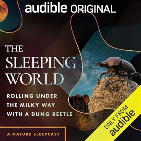 The Sleeping World: Rolling Under the Milky Way with a Dung Beetle by ...