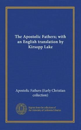 The Apostolic Fathers; with an English translation by Kirsopp Lake ...