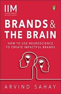 Brands And The Brain: How To Use Neuroscience To Create Impactful ...