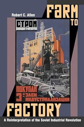Farm to Factory: A Reinterpretation of the Soviet Industrial Revolution ...