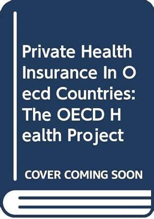 Buy Private Health Insurance In Oecd Countries: The OECD Health Project ...
