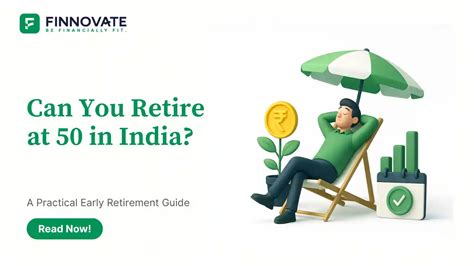 Can You Retire at 50 in India? A Practical Early Retirement Guide