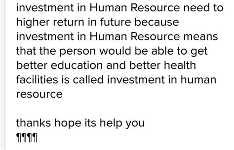Invested in human resources can give high rate of return in the future ...
