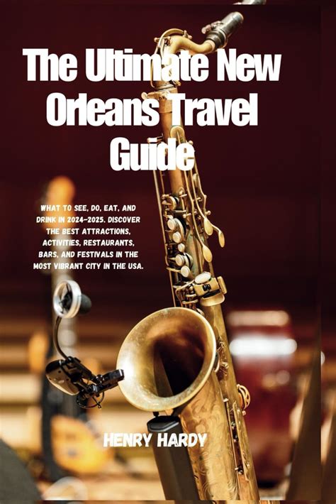 Buy The Ultimate New Orleans Travel Guide: What to See, Do, Eat, and ...