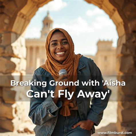 Breaking Ground with 'Aisha Can't Fly Away' - FilmBurst