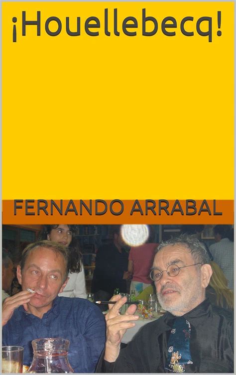 ¡Houellebecq! (Spanish Edition) eBook : Arrabal, Fernando, Messari ...