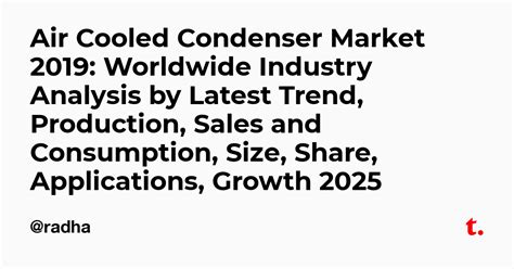 Air Cooled Condenser Market 2019: Worldwide Industry Analysis by Latest ...