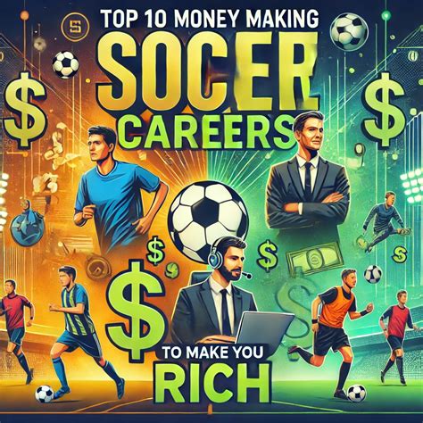 Top 10 Epic Money Making Soccer Careers to Make you Rich - soccersolved-com