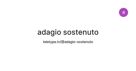 adagio sostenuto — Teletype