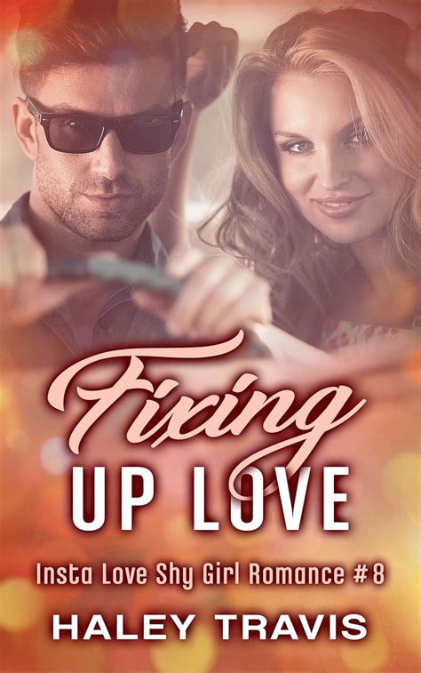 Fixing Up Love: Instalove Shy Girl Romance #8 (Insta Love Shy Girl ...