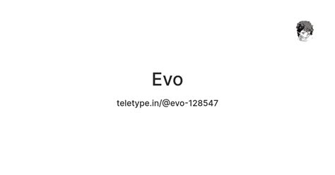 Evo — Teletype