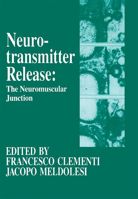 Neurotransmitter Release the Neuromuscular Junction eBook : Clementi ...
