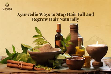 Ayurvedic Remedies to Stop Hair Fall & Regrow Hair Naturally – Girveda