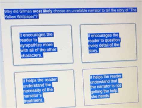 Solved: Why did Gilman most likely choose an unreliable narrator to ...