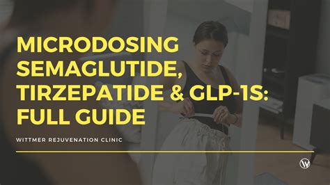 Microdosing Semaglutide, Tirzepatide & GLP-1s: Full Guide - Wittmer ...