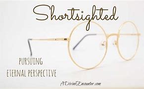 Image result for shortsighted