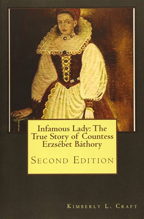 Buy Infamous Lady: The True Story of Countess Erzsébet Báthory: Second ...