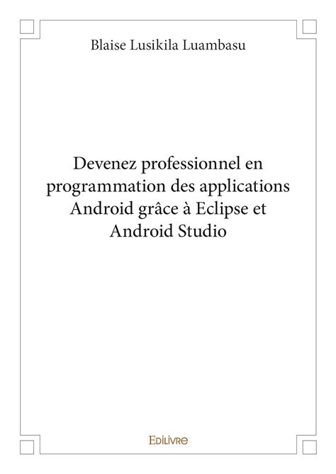 Amazon.in: Buy Devenez professionnel en programmation des applications ...