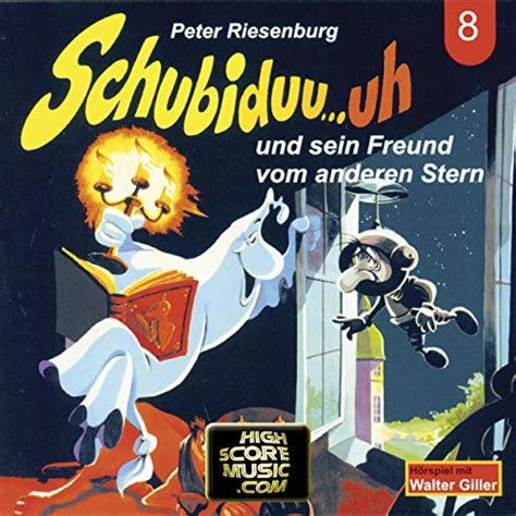 Schubiduu...uh - und sein Freund vom anderen Stern: Schubiduu...uh 8 ...