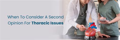 Know When to Consider Second Opinion for Thoracic Issues
