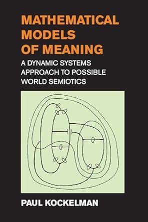 Buy Mathematical Models of Meaning: A Dynamic Systems Approach to ...