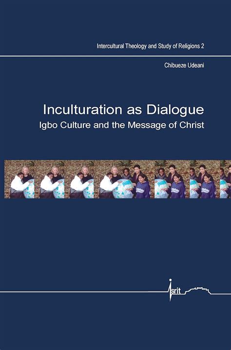 Buy Inculturation as Dialogue: Igbo Culture and the Message of Christ ...