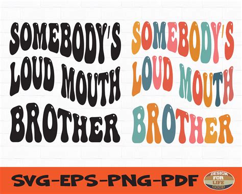Buy Somebody's Loud Mouth Brother Svg/png Online in India - Etsy