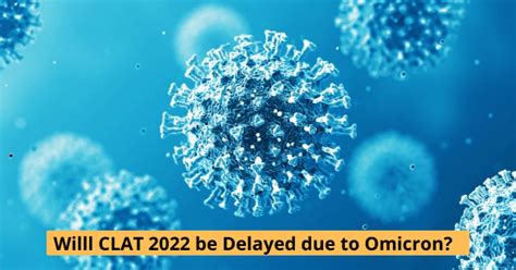 Will CLAT 2022 be Delayed Due to the Omicron Scare? | CollegeDekho