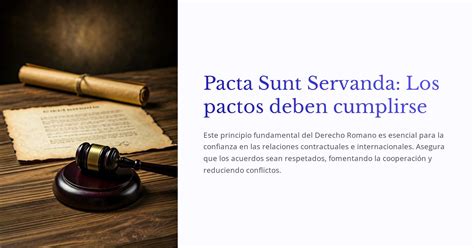 Pacta Sunt Servanda: Los pactos deben cumplirse