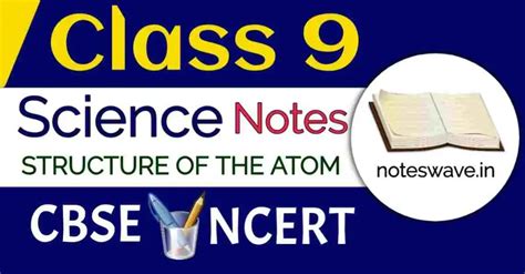Structure of the Atom Notes | StudyBee