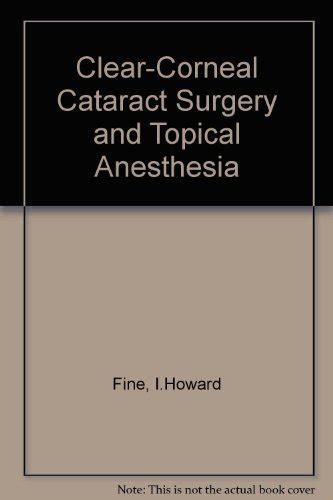 Buy Clear-Corneal Cataract Surgery and Topical Anesthesia Book Online ...