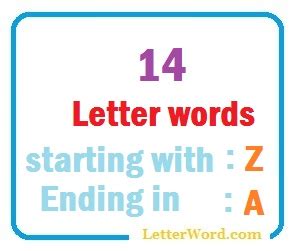 Fourteen letter words starting with Z and ending in A - LetterWord.com