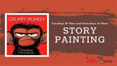 Story Painting: Grumpy Monkey, The WOW! Factory, Morgantown, 20 January ...