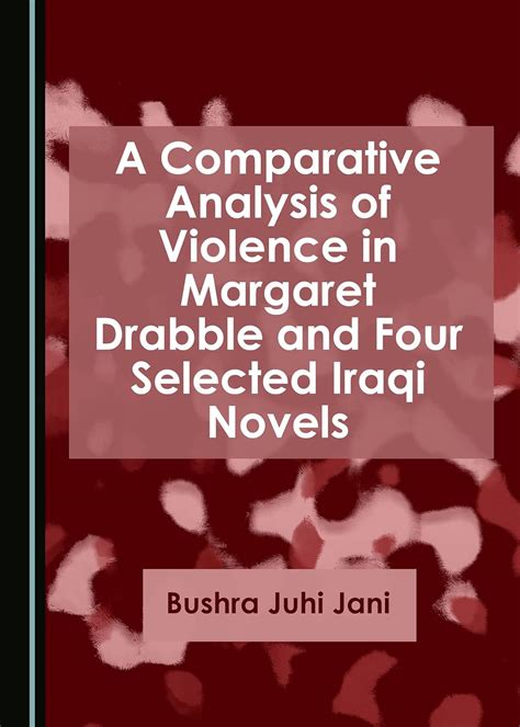 Buy A Comparative Analysis of Violence in Margaret Drabble and Four ...