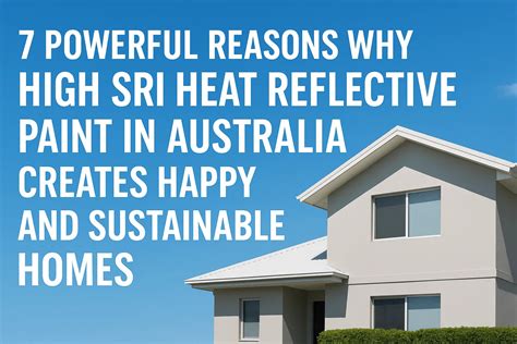 7 Powerful Reasons to Choose High SRI Heat Reflective Paint in ...