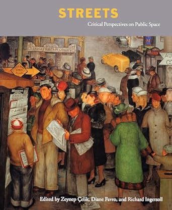 Streets: Critical Perspectives on Public Space eBook : Çelik, Zeynep ...