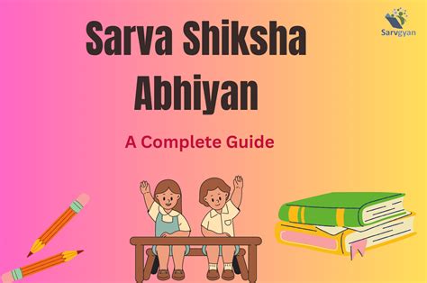 Sarva Shiksha Abhiyan - A Complete Guide - SarvGyan News